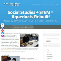 Social Studies + STEM = Aqueducts Rebuilt!