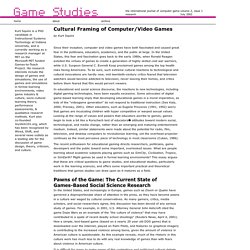 Game Studies 0102: Cultural framing of computer/video games. By Kurt Squire