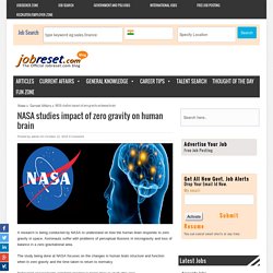 NASA studies impact of zero gravity on human brain - Latest Science Current Affairs 12-Oct-15