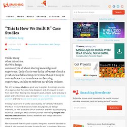"This Is How We Built It" Case Studies