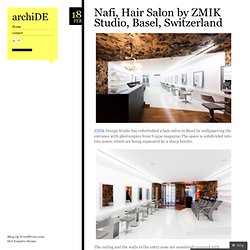 Nafi, Hair Salon by ZMIK Studio, Basel, Switzerland
