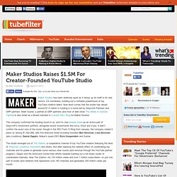 Maker Studios Raises $1.5M For Creator-Founded YouTube Studio