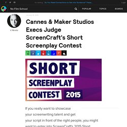 Cannes & Maker Studios Execs Judge ScreenCraft's Short Screenplay Contest