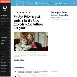 Study: Price tag of autism in the U.S. exceeds $236 billion per year - LA Times