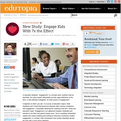 New Study: Engage Kids With 7x the Effect