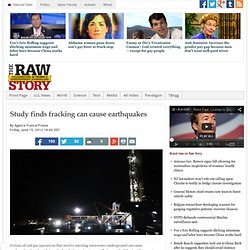 Study finds fracking can cause earthquakes