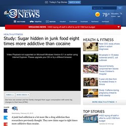 Study: Sugar hidden in junk food eight times more addictive than cocaine