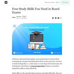 Four Study Skills You Need in Board Exams - tutoria.pk - Medium