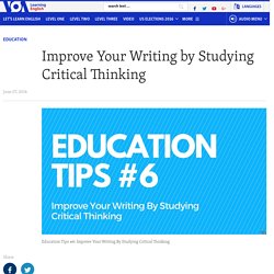 Improve Your Writing by Studying Critical Thinking