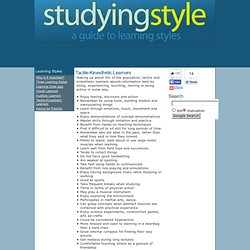 Studying Style - A guide to learning styles - Tactile-Kinesthetic Learners