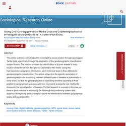 Using GPS Geo-tagged Social Media Data and Geodemographics to Investigate Social Differences: A Twitter Pilot StudySociological Research Online - Paul Chappell, Mike Tse, Minhao Zhang, Susan Moore, 2017