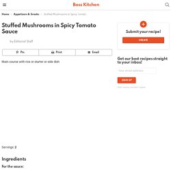 Stuffed Mushrooms in Spicy Tomato Sauce - Boss Kitchen