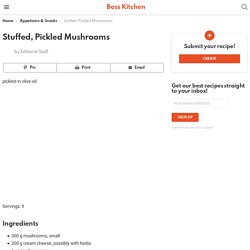Stuffed, Pickled Mushrooms - Boss Kitchen