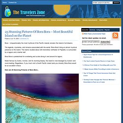 Pictures of Bora Bora: 25 Stunning Bora Bora Pictures