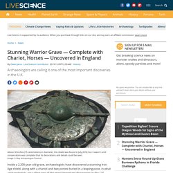 Stunning Warrior Grave — Complete with Chariot, Horses — Uncovered in England