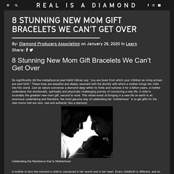 8 Stunning New Mom Gift Bracelets We Can’t Get Over - Real is rare