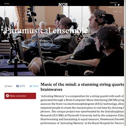 Music of the mind: a stunning string quartet created through brainwaves