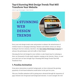 Top 6 Stunning Web Design Trends That Will Transform Your Website – Telegraph