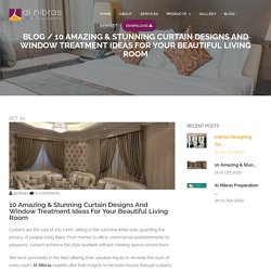 10 Amazing & Stunning Curtain Designs and Window Treatment Ideas for Your Beautiful Living Room - Al Nibras