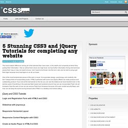 5 Stunning CSS3 and jQuery Tutorials for completing any website