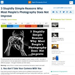 3 Stupidly Simple Reasons Why Most Peoples Photography Does Not Improve