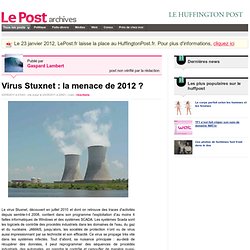 Virus Stuxnet : la menace de 2012 ? - Gaspard Lambert sur LePost.fr (22:01)