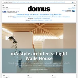 mA-style architects: Light Walls House