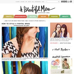 How To Style a Fishtail Braid - A Beautiful Mess - StumbleUpon