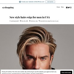 New style hairs wigs for men in USA – eyshopping