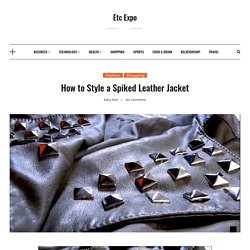 How to Style a Spiked Leather Jacket – Etc Expo