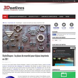 StyleShapes : la place de marché pour bijoux imprimés en 3D