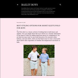 Best Styling Options for Short Sleeve Polo for Boys