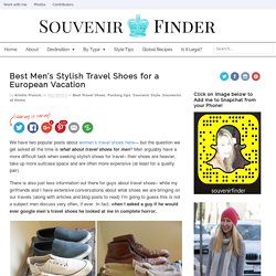 Best Stylish Men's Travel Shoes Reviewed for Europe vacations