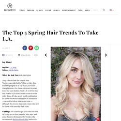 LA Hair Stylist Spring Hairstyle Trends 2016