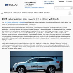 2021 Subaru Ascent near Eugene OR is Classy yet Sporty