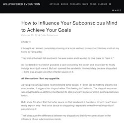 How to Influence Your Subconscious Mind to Achieve Your Goals — Willpowered Evolution