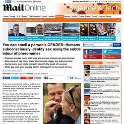 You can smell a person's SEX: Humans subconsciously identify gender using the subtle odour of pheromones
