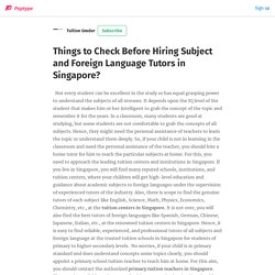 Things to Check Before Hiring Subject and Foreign Language Tutors in Singapore?
