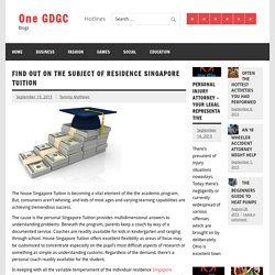 Find Out On The Subject Of Residence Singapore Tuition » One GDGC