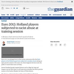 Euro 2012: Holland players subjected to racist abuse at training session