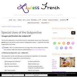 French Subjunctive - Special Uses - Lawless French Grammar