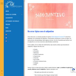 Un error típico con el subjuntivo – Mediterranean Spanish Courses – Málaga