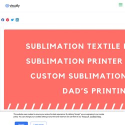 Custom Sublimation Shirts- Dad’s printing