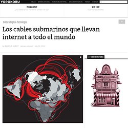 Los cables submarinos que llevan internet a todo el mundo