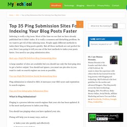 Top 35 Ping Submission Sites For Indexing Your Blog Posts Faster - MyTechGoal