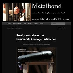 Reader submission: A homemade bondage fuck bench