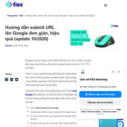 Hướng dẫn submit URL lên Google đơn giản, hiệu quả (update 10/2020)