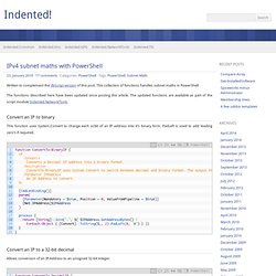 Indented! » Blog Archive » IPv4 subnet math with PowerShell