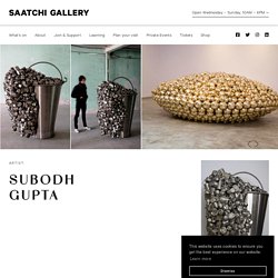 Subodh Gupta - Artwork - The Saatchi Gallery