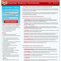 100 Blogs Every Science Student Should Subscribe To - Forensic Science Technician : Online Schools Guide